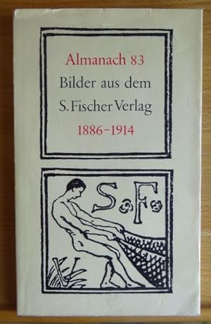 Almanach 83. Bilder aus dem S. Fischer Verlag 1886 - 1914. das dreiundachtzigste Jahr