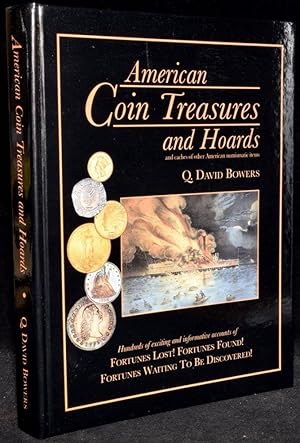 Image du vendeur pour AMERICAN COIN TREASURES AND HOARDS AND CACHES OF OTHER AMERICAN NUMISMATIC ITEMS (SIGNED) mis en vente par BLACK SWAN BOOKS, INC., ABAA, ILAB