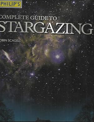 Imagen del vendedor de PHILIP S COMPLETE GUIDE TO STARGAZING. All The Information You Need To Explore The Night Sky With Binoculars Or A Small Telescope. a la venta por Chris Fessler, Bookseller
