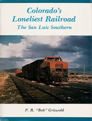 Imagen del vendedor de Colorado's Loneliest Railroad The San Luis Southern a la venta por Adelaide Booksellers