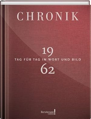 Seller image for Chronik 1962 : Tag fr Tag in Wort und Bild for sale by AHA-BUCH GmbH