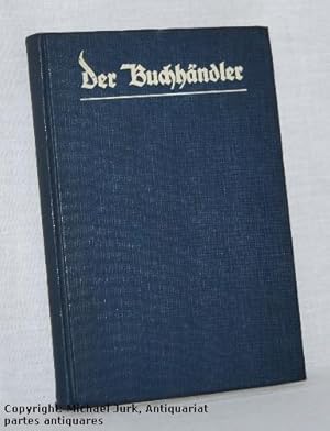 Der Buchhändler. Eine Encyklopädie buchhändlerischen Wissens.