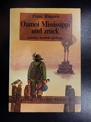 Oamoi Mississippi und zruck --- vom Autor signierte Ausgabe --