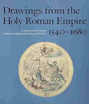 Seller image for Drawings from the Holy Roman Empire 1540 - 1680 . --- A Selection from North American Collections --- for sale by Antiquariat Lastovka GbR
