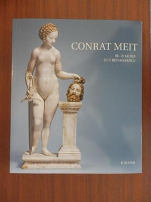 Bild des Verkufers fr CONRAT MEIT -- Bildhauer der Renaissance zum Verkauf von Antiquariat Lastovka GbR