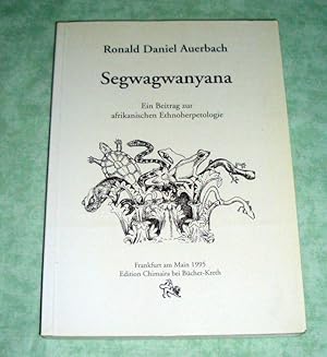 Imagen del vendedor de Segwagwanyana, Ein Beitrag zur afrikanischen Ethnoherpetologie. a la venta por Antiquariat  Lwenstein