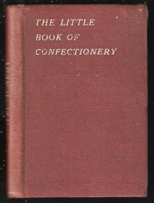 The Little Book of Confectionery. c.1912.