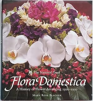 Flora Domestica: A History of Flower Arranging, 1500-1930