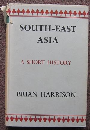 Bild des Verkufers fr SOUTH EAST ASIA. A SHORT HISTORY. zum Verkauf von Graham York Rare Books ABA ILAB