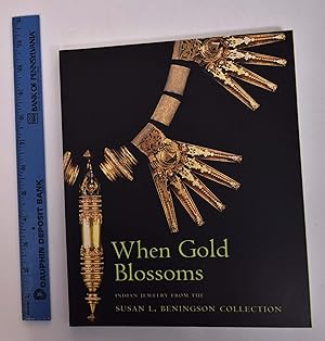 Imagen del vendedor de When Gold Blossoms: Indian Jewelry from the Susan L. Beningson Collection a la venta por Mullen Books, ABAA