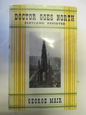 Image du vendeur pour Doctor goes North: Scotland revisited mis en vente par Goldstone Rare Books