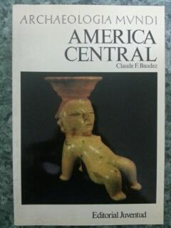 ARCHAEOLOGIA MUNDI - AMERICA CENTRAL