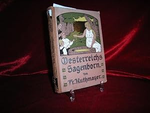 Österreichs Sagenborn. Für die Jugend und das Volk ausgewählt und neu erzählt von Friedrich Kuthm...