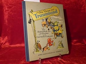 Die Reise in's Traumland. Ein Bilderbuch von Jo Fischer und Carl Robert Schmidt unter Mitarbeit v...