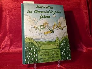 Wir wollen Himmelsschlößlein fahren. Kindergedichte von Robert Walter. Farbige Bilder und Zeichnu...