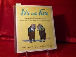 Fix und Fax. Eine lustige Mäusegeschichte. Bilder von Fritz Koch-Gotha. Verse von Walter Andreas.