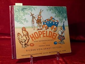 Hopeldei. Eine Ostergeschichte von Fränzl Salm. Bilder von Ernst Kutzer.