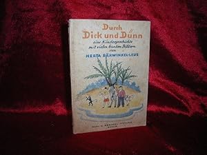 Durch Dick und Dünn. Eine Kindergeschichte mit vielen bunten Bildern von Herta Bärwinkel-Leue