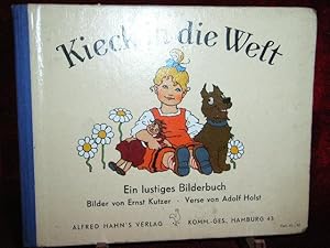 Kieck in die Welt. Ein lustiges Bilderbuch. Bilder von Ernst Kutzer.