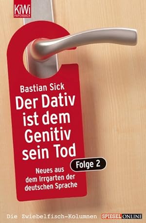 Seller image for Der Dativ ist dem Genitiv sein Tod - Neues aus dem Irrgarten der deutschen Sprache. for sale by ANTIQUARIAT Franke BRUDDENBOOKS