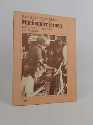 Seller image for Miteinander lernen : Differenzierung und freie Arbeit in der Grundschule for sale by ANTIQUARIAT Franke BRUDDENBOOKS
