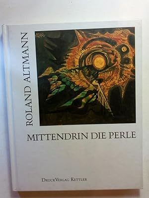 Seller image for Mittendrin die Perle : die sechziger Jahre ; meine Malerei, Meinungen und Vermutungen for sale by ANTIQUARIAT Franke BRUDDENBOOKS