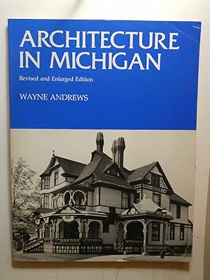 Bild des Verkufers fr Architecture in Michigan: Revised and Enlarged Edition zum Verkauf von ANTIQUARIAT Franke BRUDDENBOOKS