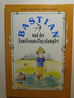 Seller image for Bastian und der Familienausflugsdampfer for sale by ANTIQUARIAT Franke BRUDDENBOOKS