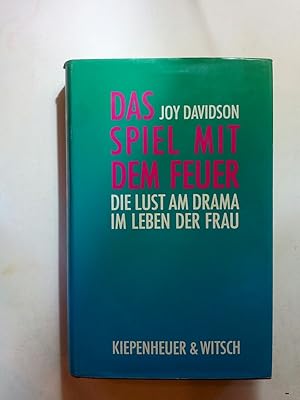 Imagen del vendedor de Das Spiel mit dem Feuer : die Lust am Drama im Leben der Frau a la venta por ANTIQUARIAT Franke BRUDDENBOOKS