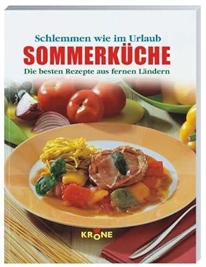 Seller image for Sommerküche : die besten Rezepte aus fernen Ländern for sale by ANTIQUARIAT Franke BRUDDENBOOKS