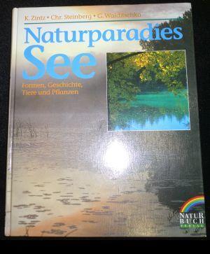 Seller image for Naturparadies See. Formen, Geschichte, Tiere und Pflanzen for sale by ANTIQUARIAT Franke BRUDDENBOOKS