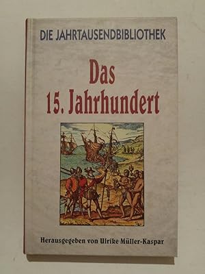 Imagen del vendedor de Die Jahrtausendbibliothek. Das fnfzehnte Jahrhundert. a la venta por ANTIQUARIAT Franke BRUDDENBOOKS