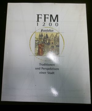 Bild des Verkufers fr FFM 1200 - Traditionen und Perspektiven einer Stadt. Der Katalog zur grossen historischen Ausstellung im Bockenheimer Depot vom 18.5. bis 28.8.1994, Bd 1 zum Verkauf von ANTIQUARIAT Franke BRUDDENBOOKS