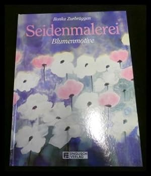 Seller image for Seidenmalerei. Blumenmotive for sale by ANTIQUARIAT Franke BRUDDENBOOKS