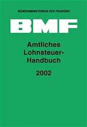 Seller image for BMF Amtliches Lohnsteuer-Handbuch 2002; EStG, EStDV, LStDV, LStR 2001 for sale by ANTIQUARIAT Franke BRUDDENBOOKS