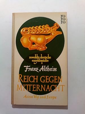 Seller image for Reich gegen Mitternacht - rowohlts deutsche enzyklopädie Nr. 5 Asiens Weg nach Europa for sale by ANTIQUARIAT Franke BRUDDENBOOKS