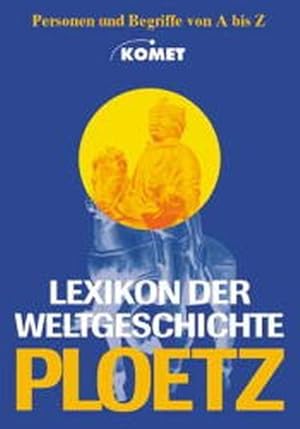 Seller image for Ploetz - Lexikon der Weltgeschichte. Personen und Begriffe von A bis Z for sale by ANTIQUARIAT Franke BRUDDENBOOKS