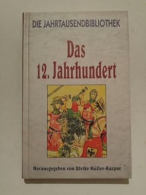 Bild des Verkufers fr Die Jahrtausendbibliothek. Das zwlfte Jahrhundert. zum Verkauf von ANTIQUARIAT Franke BRUDDENBOOKS
