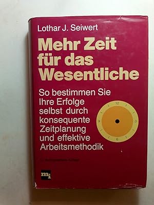 Bild des Verkufers fr Mehr Zeit fr das Wesentliche : so bestimmen Sie ihre Erfolge selbst durch konsequente Zeitplanung u. effektive Arbeitsmethodik zum Verkauf von ANTIQUARIAT Franke BRUDDENBOOKS