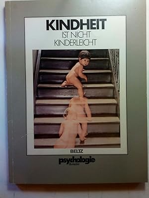 Seller image for Kindheit ist nicht kinderleicht : ein Psychologie-heute-Sonderband for sale by ANTIQUARIAT Franke BRUDDENBOOKS