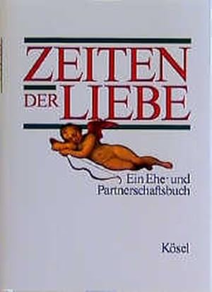 Seller image for Zeiten der Liebe : ein Ehe- und Partnerschaftsbuch for sale by ANTIQUARIAT Franke BRUDDENBOOKS