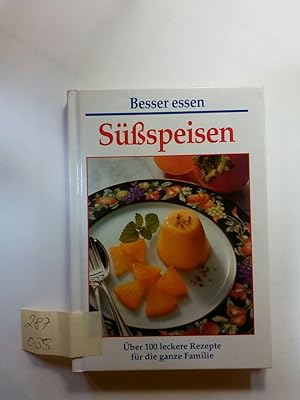 Seller image for Süßspeisen - Besser essen - Über 100 leckere Rezepte für die ganze Familie for sale by ANTIQUARIAT Franke BRUDDENBOOKS
