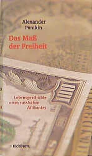 Seller image for Das Maß der Freiheit. Lebensgeschichte eines russischen Millionärs for sale by ANTIQUARIAT Franke BRUDDENBOOKS