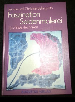 Seller image for Faszination Seidenmalerei. Tips, Tricks und Techniken for sale by ANTIQUARIAT Franke BRUDDENBOOKS