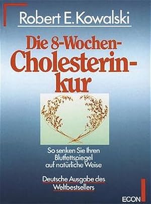 Die 8-Wochen-Cholesterinkur: So senken Sie ihren Blutfettspiegel auf natürliche Weise