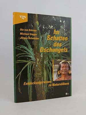 Bild des Verkufers fr Im Schatten des Dschungels : Entdeckungsreisen zu Naturvlkern zum Verkauf von ANTIQUARIAT Franke BRUDDENBOOKS