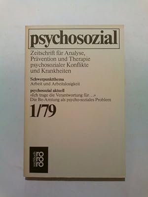 Bild des Verkufers fr psychosozial. 1/79. Zeitschrift fr Analyse, Prvention und Therapie psychosozialer Konflikte und Krankheiten. Schwerpunktthema: Arbeit und Arbeitslosigkeit (rororo 7203) (rororo-Sachbuch) zum Verkauf von ANTIQUARIAT Franke BRUDDENBOOKS