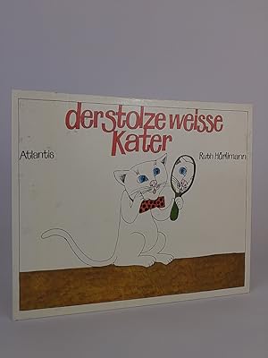 Imagen del vendedor de Der stolze weisse Kater a la venta por ANTIQUARIAT Franke BRUDDENBOOKS