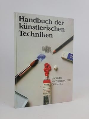 Image du vendeur pour Handbuch der knstlerischen Techniken : Zeichnen; lmalerei; Aquarellmalerei mis en vente par ANTIQUARIAT Franke BRUDDENBOOKS