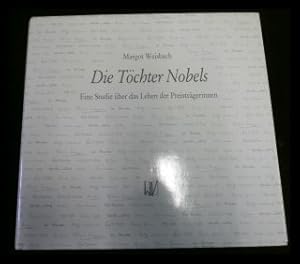 Die Töchter Nobels. Eine Studie über das Leben der Preisträgerinnen